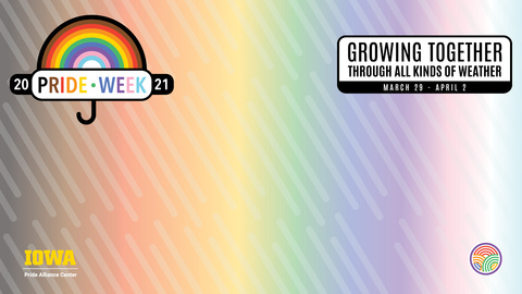 Pride Week 2021 Zoom background, contains the text "Growing Together Through All Kinds of Weather - March 29 - April 2"